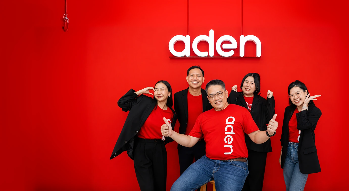 ทีมงาน Aden พร้อมเติบโตไปด้วยกัน